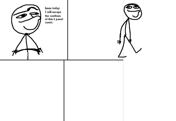 hmm today i will escape the confines of this 4 panel comic Blank Meme Template
