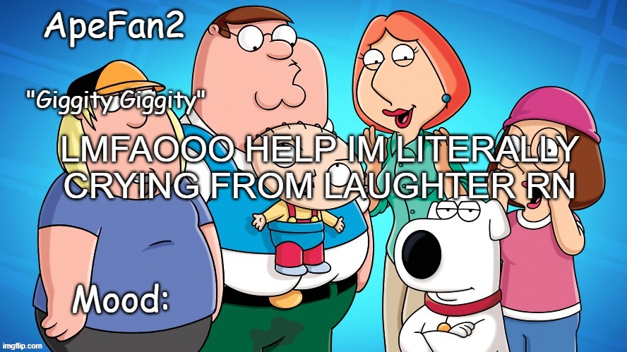 apefan2 announcement temp | LMFAOOO HELP IM LITERALLY CRYING FROM LAUGHTER RN | image tagged in apefan2 announcement temp | made w/ Imgflip meme maker