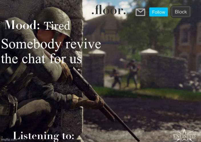 .floor. Announcement template fixed | Tired; Somebody revive the chat for us | image tagged in floor announcement template fixed | made w/ Imgflip meme maker
