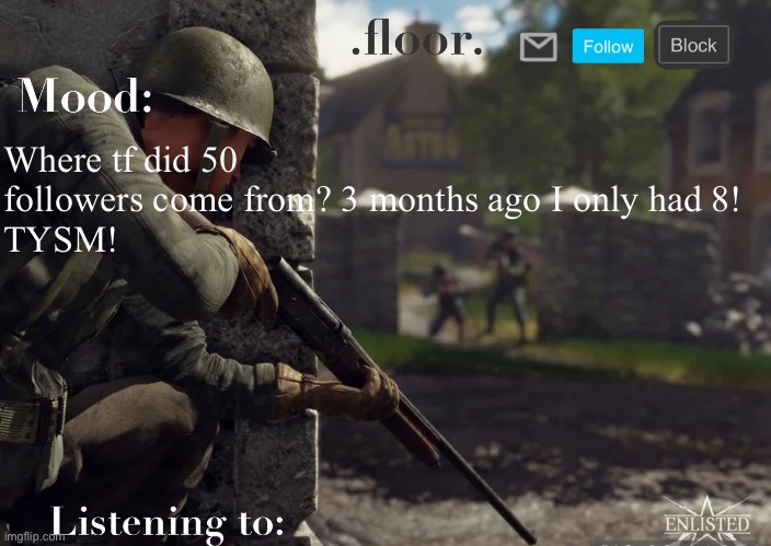 .floor. Announcement template fixed | Where tf did 50 followers come from? 3 months ago I only had 8!
TYSM! | image tagged in floor announcement template fixed | made w/ Imgflip meme maker