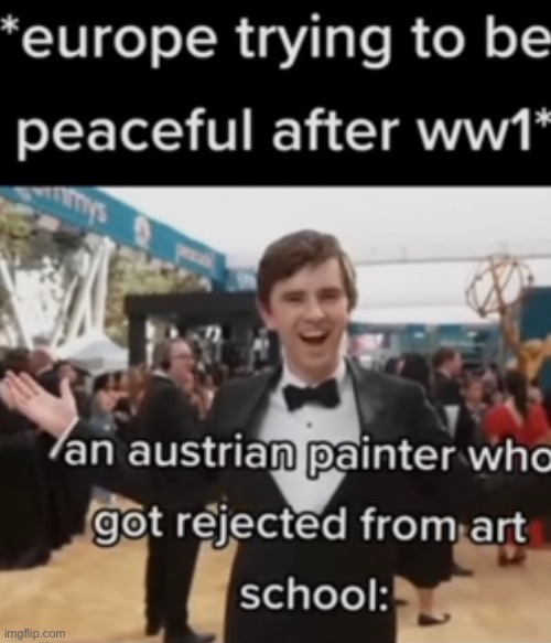 how wonderful. i bet nothing bad will come of him. | image tagged in hitler,world war 2,world war 1 | made w/ Imgflip meme maker