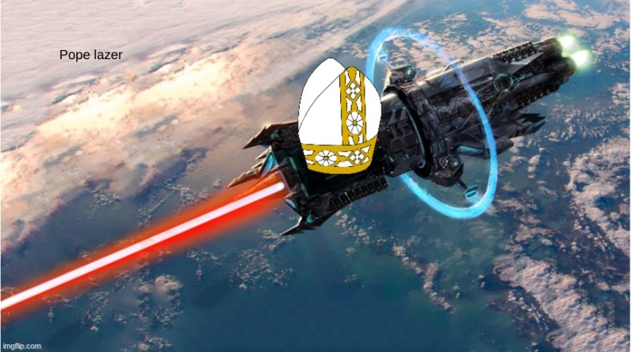 pope lazer | image tagged in pope lazer | made w/ Imgflip meme maker