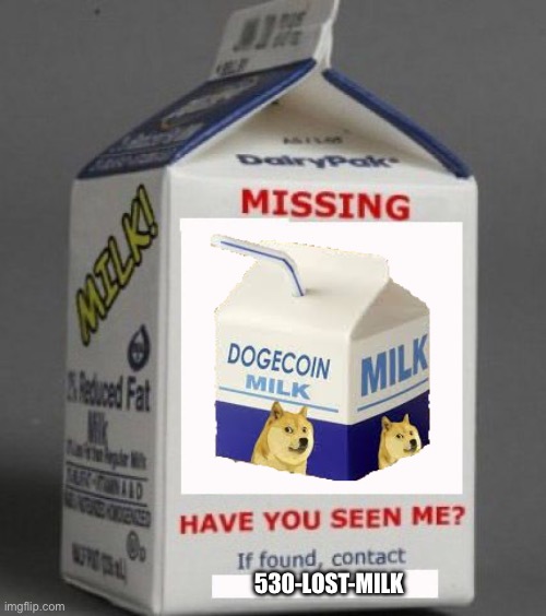 Milk carton | 530-LOST-MILK | image tagged in milk carton | made w/ Imgflip meme maker