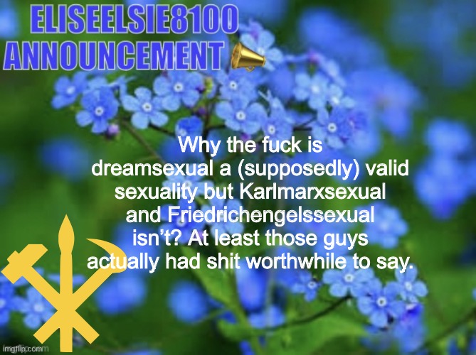 Can’t forget Vladimirleninsexual | Why the fuсk is dreamsexual a (supposedly) valid sexuality but Karlmarxsexual and Friedrichengelssexual isn’t? At least those guys actually had shit worthwhile to say. | image tagged in juche gang juche gang juche gang juche gang juche gang | made w/ Imgflip meme maker