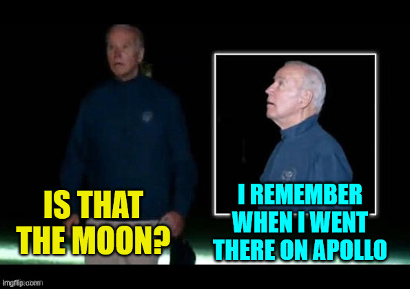 I REMEMBER WHEN I WENT THERE ON APOLLO; IS THAT THE MOON? | made w/ Imgflip meme maker