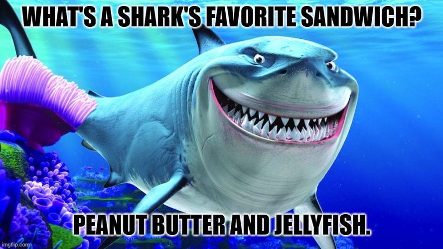 Daily Bad Dad Joke May 24, 2023 | WHAT'S A SHARK'S FAVORITE SANDWICH? PEANUT BUTTER AND JELLYFISH. | image tagged in happy shark | made w/ Imgflip meme maker
