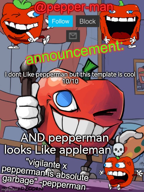 pepper-man's announcement temp | I dont Like pepperman but this template is cool
10/10; AND pepperman looks Like appleman💀 | image tagged in pepper-man's announcement temp | made w/ Imgflip meme maker