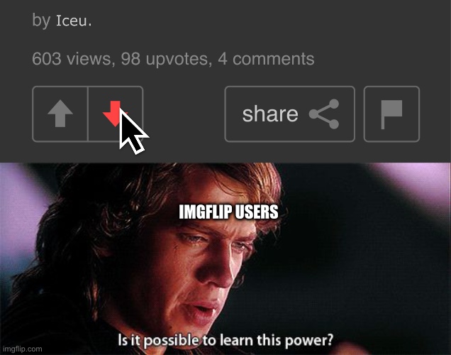 I feel unstoppable | IMGFLIP USERS | image tagged in is it possible to learn this power,iceu | made w/ Imgflip meme maker