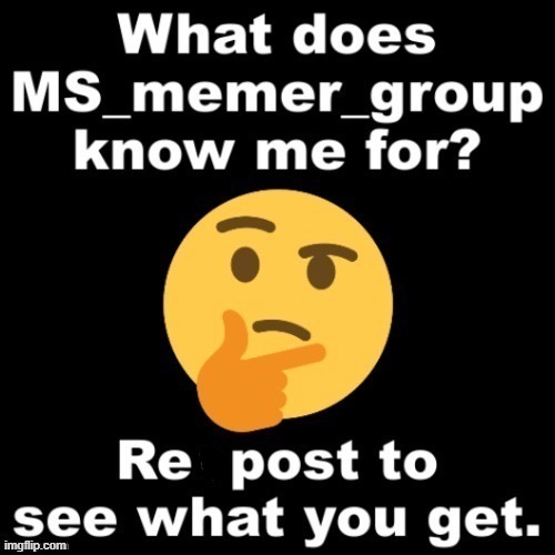 MS_memer_group Memes & GIFs - Imgflip