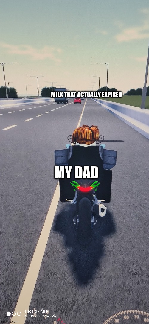 My dad leaving for milk | MILK THAT ACTUALLY EXPIRED; MY DAD | image tagged in got milk | made w/ Imgflip meme maker