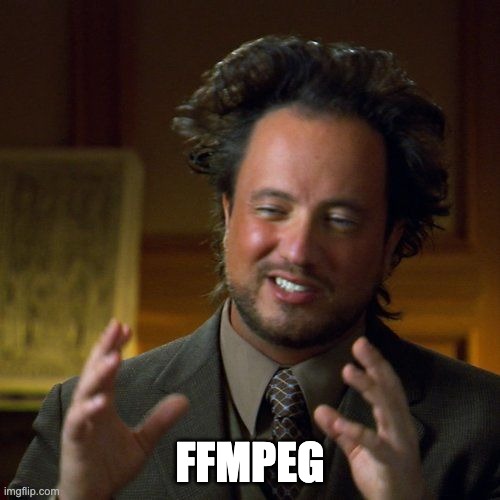 Ancient Aliens | FFMPEG | image tagged in ancient aliens | made w/ Imgflip meme maker