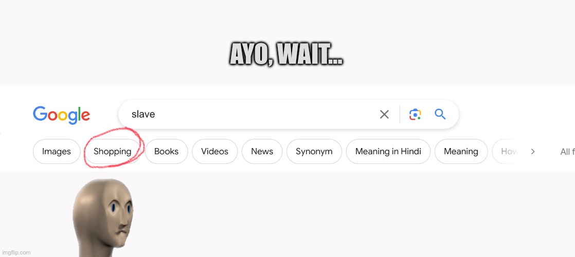 AYO, WAIT… | made w/ Imgflip meme maker