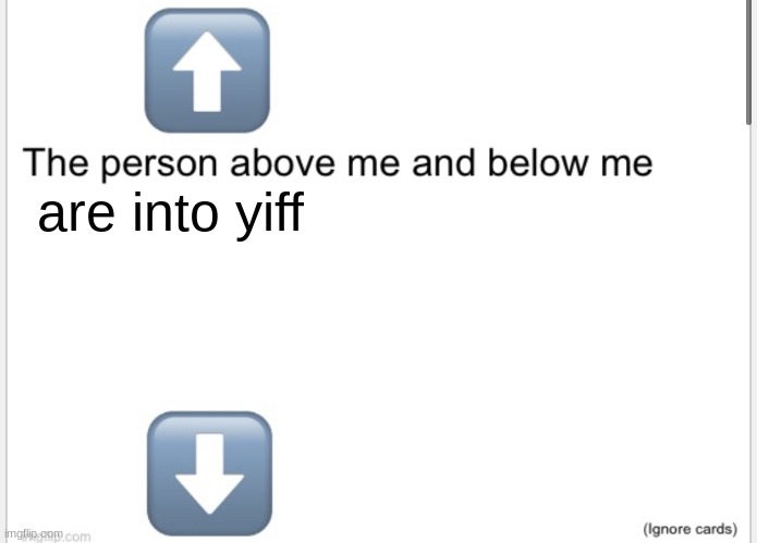 O shet. | are into yiff | image tagged in person above below | made w/ Imgflip meme maker