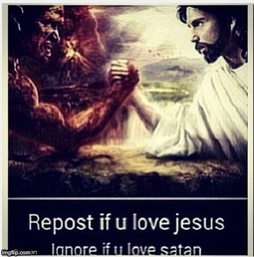 repost now | image tagged in satan sucks,jesus rules | made w/ Imgflip meme maker