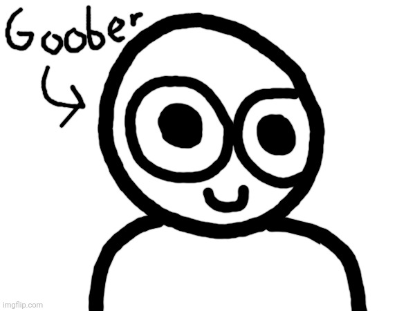 Goober if he were drawn by a toddler | made w/ Imgflip meme maker