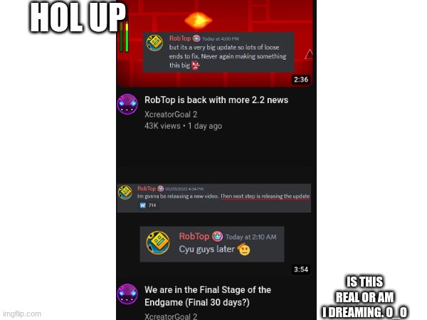 HOL UP; IS THIS REAL OR AM I DREAMING. O_O | made w/ Imgflip meme maker