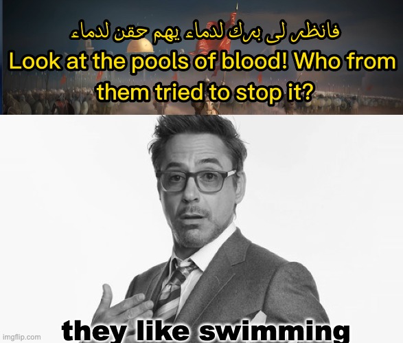nasheed name is Mahum bi Ummati Ahmadin | they like swimming | image tagged in robert downey jr's comments | made w/ Imgflip meme maker