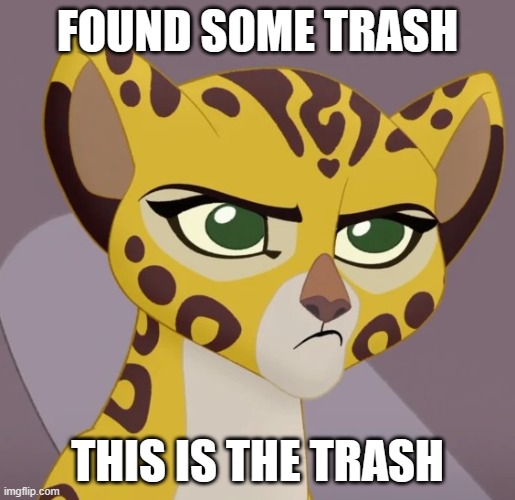 Annoyed Fuli | FOUND SOME TRASH; THIS IS THE TRASH | image tagged in annoyed fuli | made w/ Imgflip meme maker