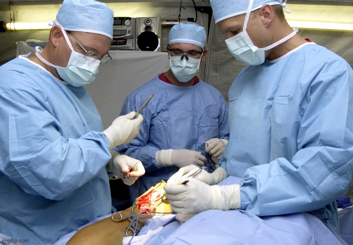 Surgeons at work during surgery | image tagged in surgeons at work during surgery | made w/ Imgflip meme maker