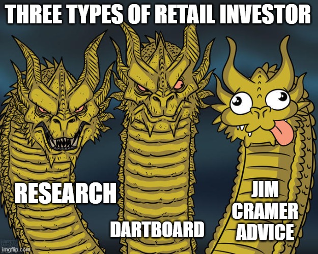 Stock Marketing Be Like | THREE TYPES OF RETAIL INVESTOR; JIM CRAMER ADVICE; RESEARCH; DARTBOARD | image tagged in three-headed dragon | made w/ Imgflip meme maker