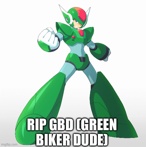 Rip GBD | RIP GBD (GREEN BIKER DUDE) | image tagged in gifs,rip | made w/ Imgflip images-to-gif maker