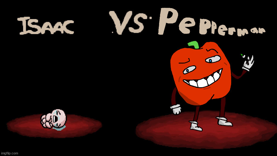 Isaac vs. Pepperman | image tagged in isaac vs pepperman | made w/ Imgflip meme maker