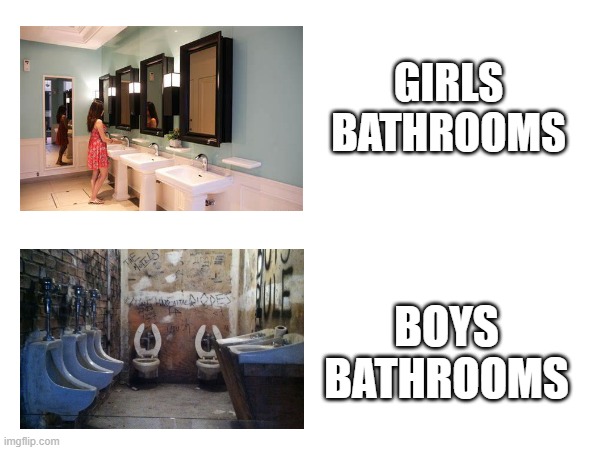 VS | GIRLS BATHROOMS; BOYS BATHROOMS | image tagged in bathrooms,meme | made w/ Imgflip meme maker