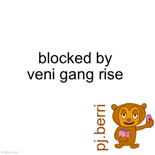 new | blocked by veni gang rise | image tagged in new | made w/ Imgflip meme maker