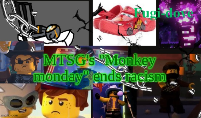 "Us and monkeys are the same, we have the same brain, we share the same pain" | MTSG's "Monkey monday" ends racism | image tagged in fdat13 | made w/ Imgflip meme maker