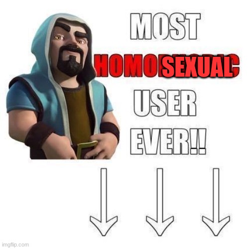 Most homophobic user ever | SEXUAL | image tagged in most homophobic user ever | made w/ Imgflip meme maker