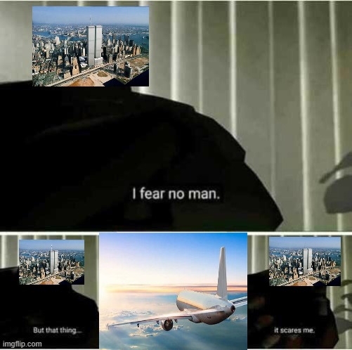 i fear no man | image tagged in i fear no man,twin towers,plane | made w/ Imgflip meme maker