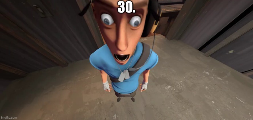 30. | made w/ Imgflip meme maker