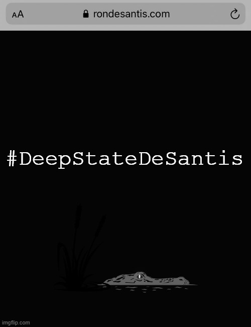 Ronagator the swamp creature. | #DeepStateDeSantis | image tagged in desantis,2024,rondesantis | made w/ Imgflip meme maker