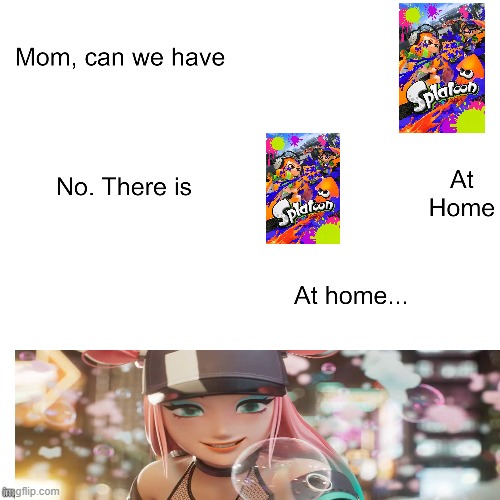 mom ca we have  ? | image tagged in mom ca we have | made w/ Imgflip meme maker