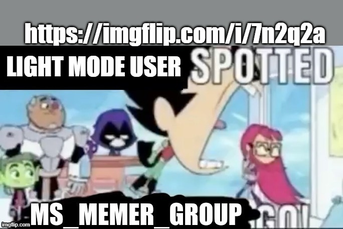 badlydrawnaxolotl do be having eye disease /j | https://imgflip.com/i/7n2q2a | image tagged in light mode user spotted msmg go | made w/ Imgflip meme maker