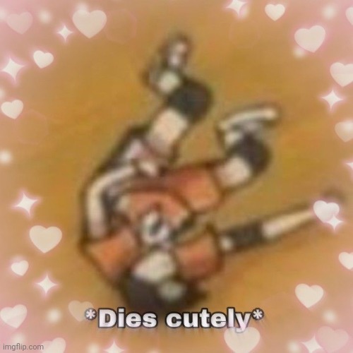 how tf u die cutely (mod note: by being del) alr bda | made w/ Imgflip meme maker