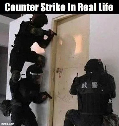 counter strike in real life be like | image tagged in csgo,gaming | made w/ Imgflip meme maker