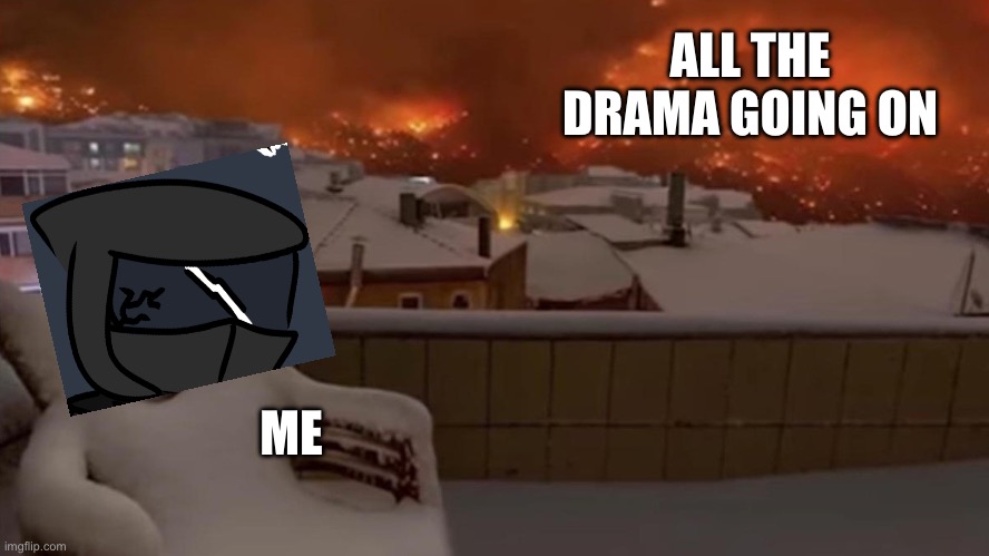 Smiling Chair | ALL THE DRAMA GOING ON; ME | image tagged in smiling chair | made w/ Imgflip meme maker