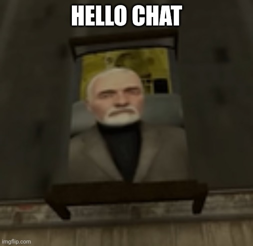 breen bed | HELLO CHAT | image tagged in breen bed | made w/ Imgflip meme maker