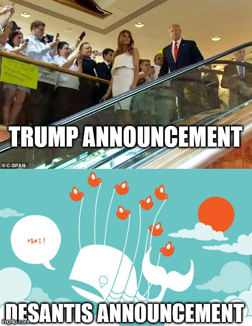 He should have gotten his own escalator | TRUMP ANNOUNCEMENT; DESANTIS ANNOUNCEMENT | image tagged in fail whale,donald trump,ron desantis | made w/ Imgflip meme maker