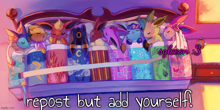 if we get enough i might redraw dis w/ our ocs | sylceon :3; repost but add yourself! | made w/ Imgflip meme maker