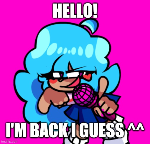 I'm Back Ya'll :3 | HELLO! I'M BACK I GUESS ^^ | image tagged in im back,sky | made w/ Imgflip meme maker