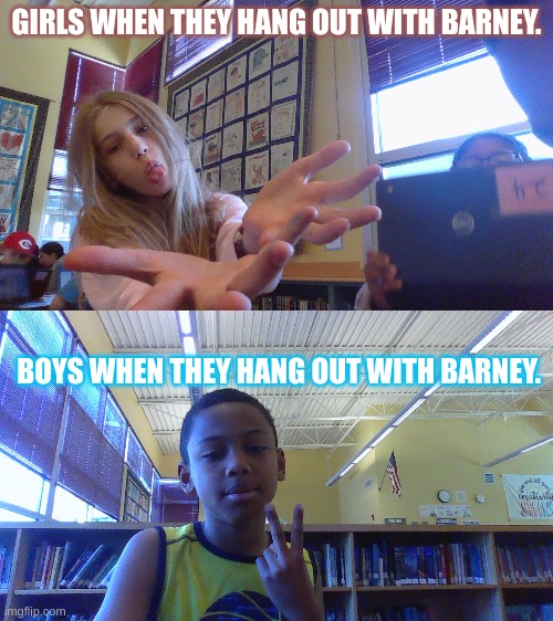 barney memes | GIRLS WHEN THEY HANG OUT WITH BARNEY. BOYS WHEN THEY HANG OUT WITH BARNEY. | image tagged in barney the dinosaur | made w/ Imgflip meme maker