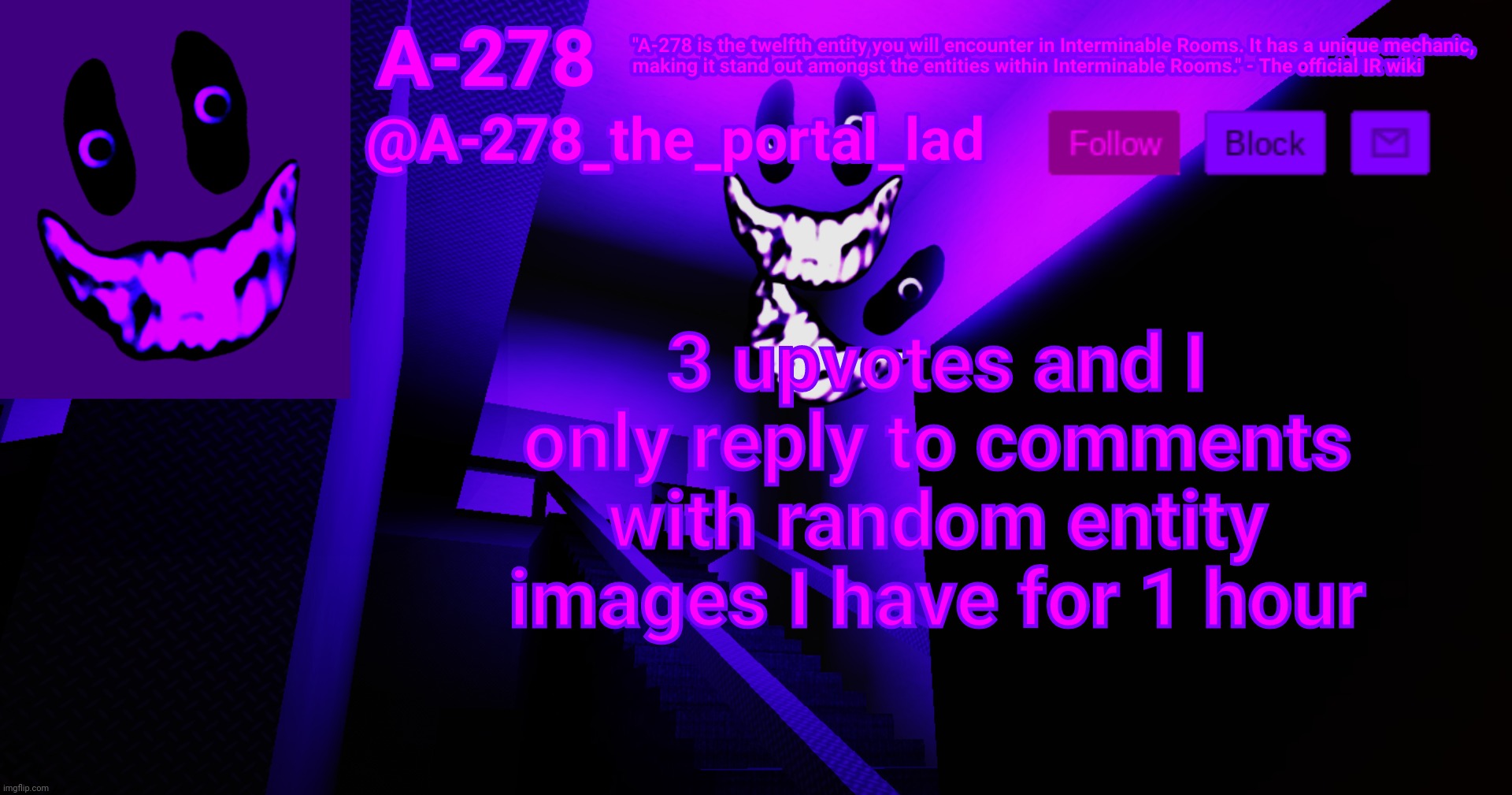 А-278's аnnоunсеmеnt | 3 upvotes and I only reply to comments with random entity images I have for 1 hour | made w/ Imgflip meme maker