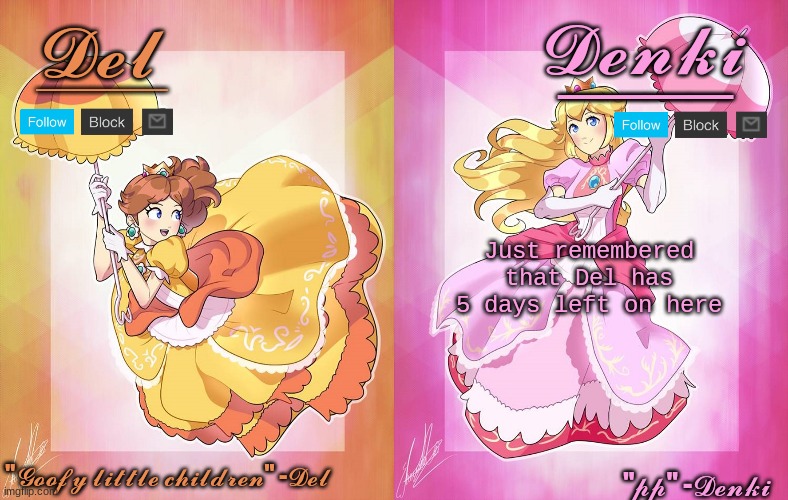 Denki and Del | Just remembered that Del has 5 days left on here | image tagged in denki and del | made w/ Imgflip meme maker
