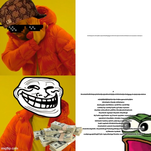 ahbcbduihadushisaphueiwubfcodbfauidcjhbduvbsdibiduwef - dumbass kid that got ahold of my computer | u9cuc8hs8hhgdogsiohdhuwuu8ufurhwjefijhfehuvsisvjivjisvidsvi9dduefy3rtfeygafygrggvhbvusfufbvhfuhrhufahsuhsjisjvbvduvhehbebefhbeubefubefhfbwjnfeuhaoeuhenwhueujrbnjmdbjnbnvunhvsufjivinvijvjnvnsv; d hfvuhdubfbdfbfnfrejnvjnfuifndnfjnvjnjndbhuhhibjidjvnrfnfbfufobefjsvbhefggrgyvhvnjsnjcmjsvmkdvm                            mjhdjdjfijfjsfjfjfjfnjjnifyhr4ijor4hdjieuygewudsbhy8jdcn bdhu8wjdcn bhyuijn cdrt6yhujnvc dsedrtyujkm nbtr568uhvc xe4567ikn cxer5678ijn vcdfrt6y7ujv cxdr56y7ujnfbv gy7udijcv hyewdcn chyu8sjn cxbhcud8cnh yu89fibn rfdcudjewdsnbhujimwdc bhyu3ewdc bgydujcn bhyuedn cbhyu8scgb t6y7ushb xvgyd7euhcb vg y7sunxb vgcyhdnc vcywusnbcx vgtydshnd cbhyu8ijdsn cbhuijdsn bcgyuiwjn bhhfnedcb hudnhcy ujdcbh yudjncbg ycudjnc bhyujdcn byujd cvgyhedn bhfudjndcbhyusjbdcgvfyuhdn cbcyhuedncb yuewnd cbyuuiejndbcguyeudhnc vhwendscxbguhdbc vhcyuiwhdbcgy7hwbsdcgydhbdgcy7dhewbhyv7uehdhyuejnbfdy78iewjv by78iewdcn byu8eidn cvu8ejnvgyuejnfbfvg637yhb 4vgtryufdsnbgw7dcuhbe vwyd7cujnfv dshjamncbh v7u8ec b | image tagged in memes,drake hotline bling,huhebdcyudnhvihhdhiashbfy77syuhyy7duhaduyi | made w/ Imgflip meme maker