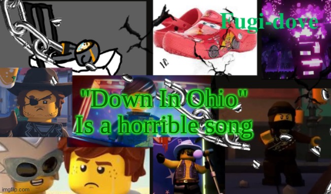 FDAT13 | "Down In Ohio" Is a horrible song | image tagged in fdat13 | made w/ Imgflip meme maker