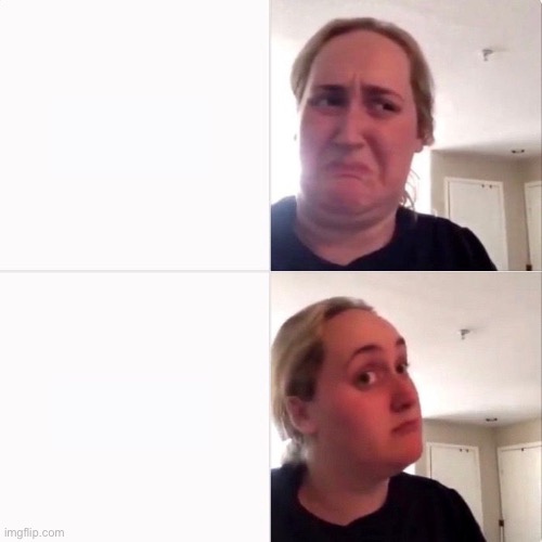 Woman trying kombutcha | image tagged in woman trying kombutcha | made w/ Imgflip meme maker