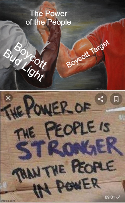 Weaponized Capitalism | The Power of the People; Boycott Target; Boycott Bud Light | image tagged in memes,epic handshake | made w/ Imgflip meme maker