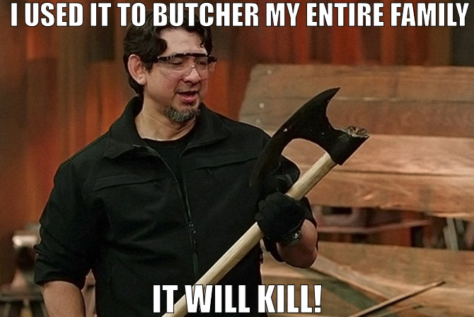 TESTED AND APROVED BY ME! | I USED IT TO BUTCHER MY ENTIRE FAMILY; IT WILL KILL! | image tagged in doug marcaida it will kill,meme | made w/ Imgflip meme maker